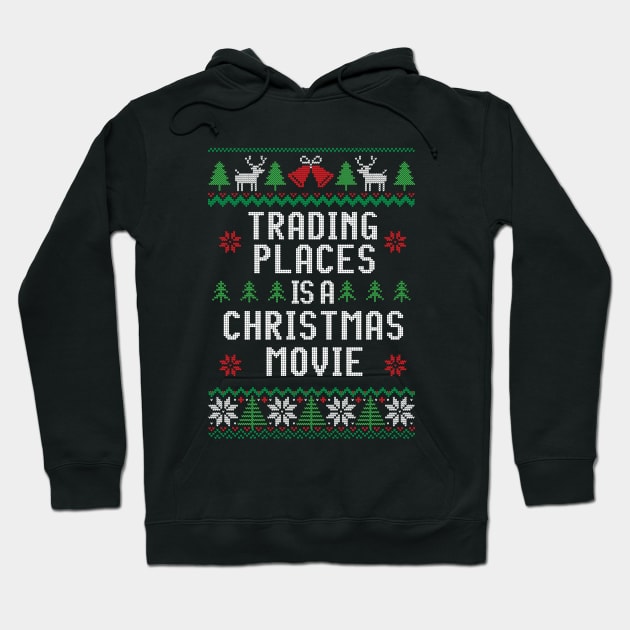 Trading Places is a Christmas Movie Hoodie by BodinStreet